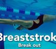 Improve your breaststroke swimming technique with a good break out