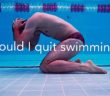 Should you quit swimming? Asking the right question