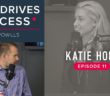 Life Drives Success | Ep 11 Katie Hoff, Olympic Swimmer & Medalist
