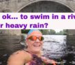 Is it OK to swim in a river after heavy rain?