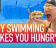 Why Does Swimming Make You Hungry?