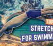 Top 5 Stretches for Swimmers: Prevent Swimming Injuries & Recover Faster | Your Wellness Nerd Top 5 Stretches for Swimmers: Prevent Swimming Injuries & Recover Faster | Your Wellness Nerd
