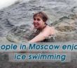 People in Moscow Enjoy Ice Swimming