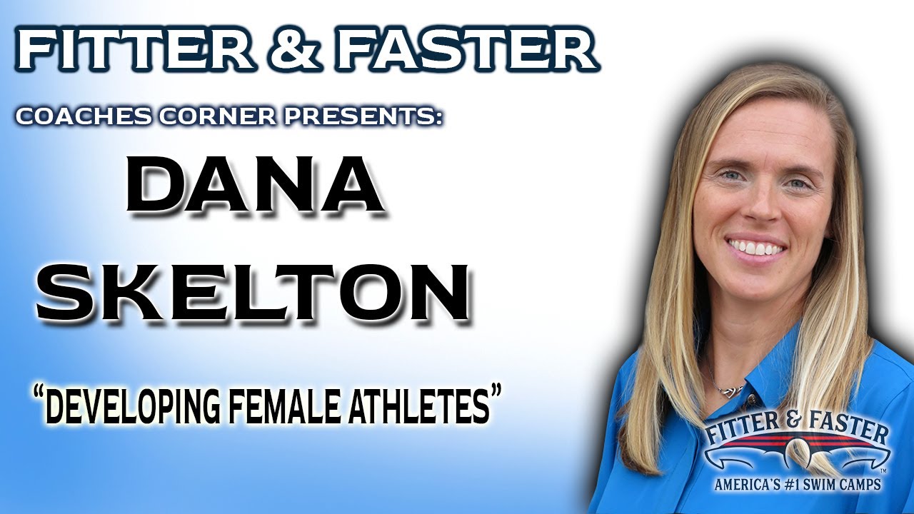 Coaches Corner: Developing Female Athletes, Dana Skelton Coaches Corner: Developing Female Athletes, Dana Skelton