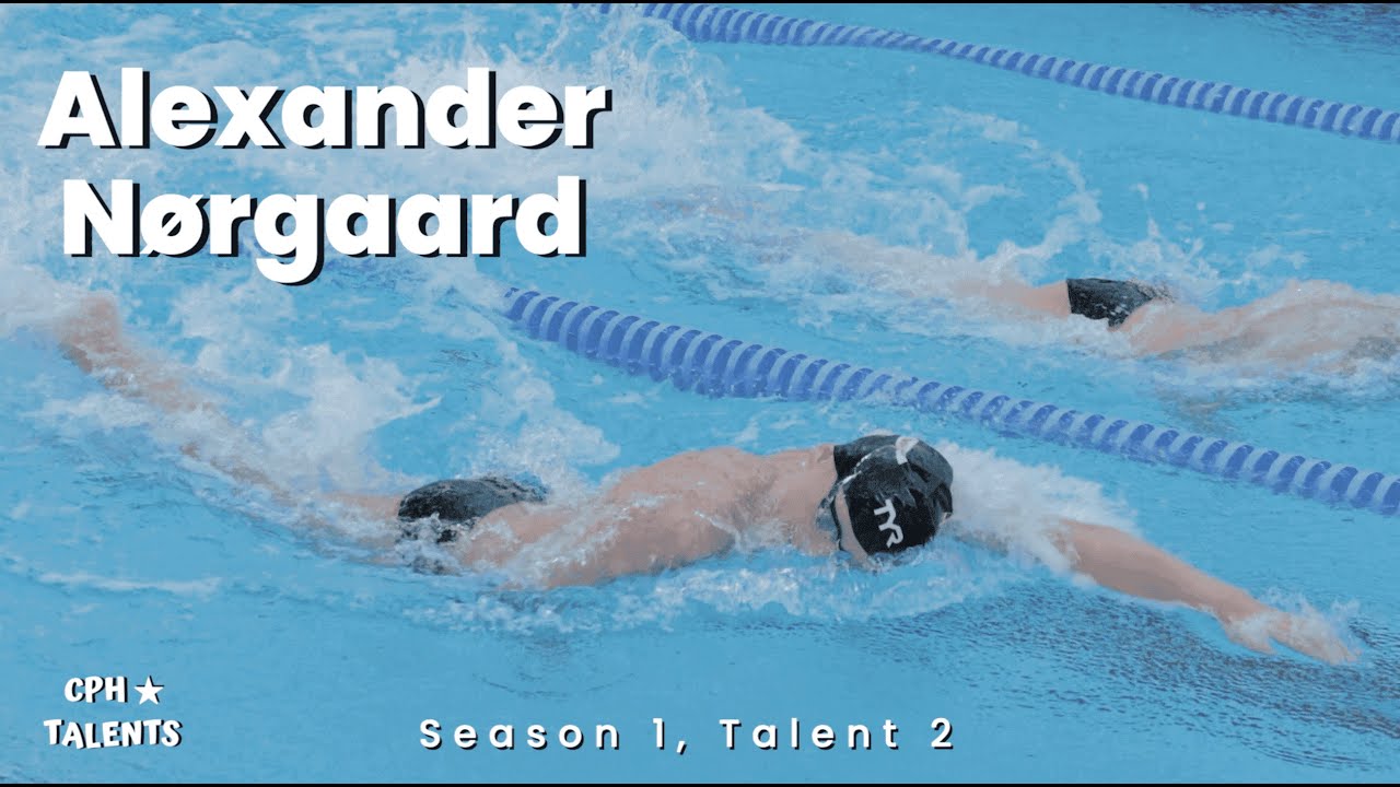 CPH Talents: Season 1, Talent 2: Portrait Interview With Danish Swimmer Talent, Alexander NÃ¸rgaard