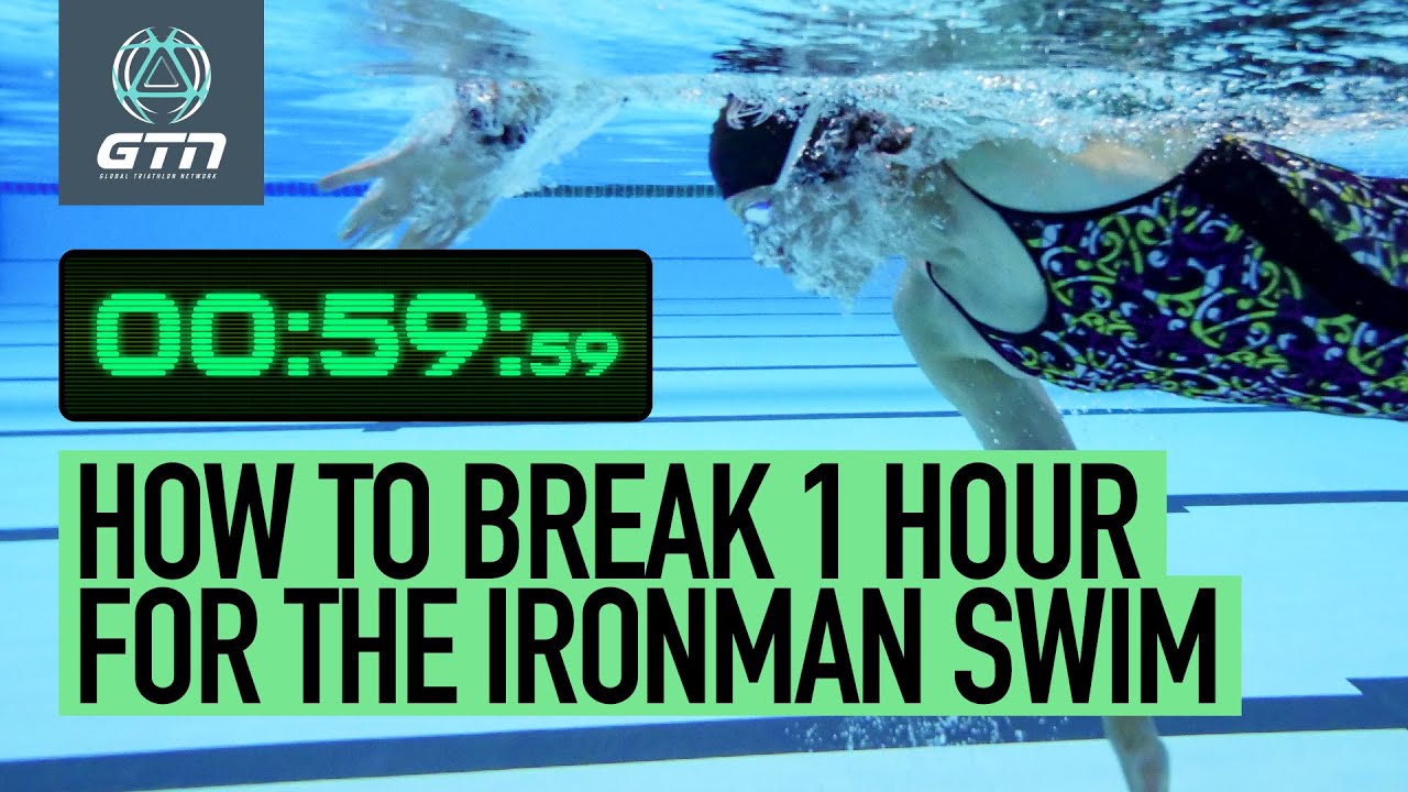 How To Beat The Ironman Swim In 60 Minutes! | Swimming Training & Tips |  Global Triathlon Network