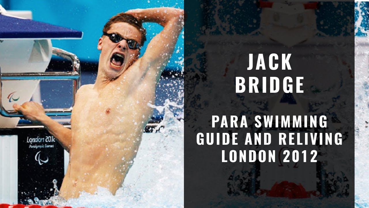 Jack Bridge | Para Swimming Guide and Reliving London 2012 Paralympics | Propulsion Swimming