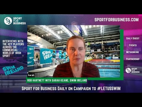 Sport for Business with Sarah Keane of Swim Ireland on the #LetUsSwimâ€‹ Campaign