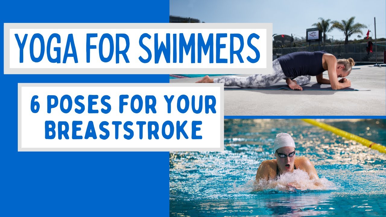 Improve Your Breaststroke with These 6 Yoga Poses for Swimmers | Swimming Specific Yoga