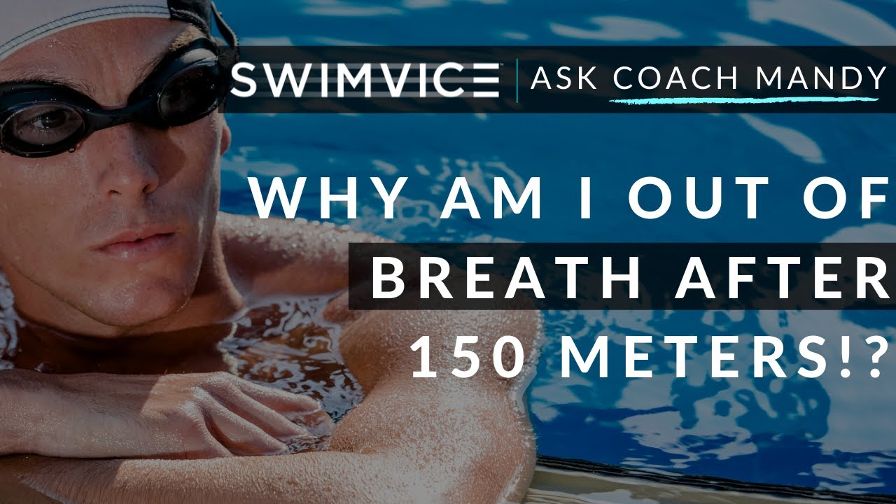 Why Am I Out of Breath After Swimming 150 Meters? | SwimVice