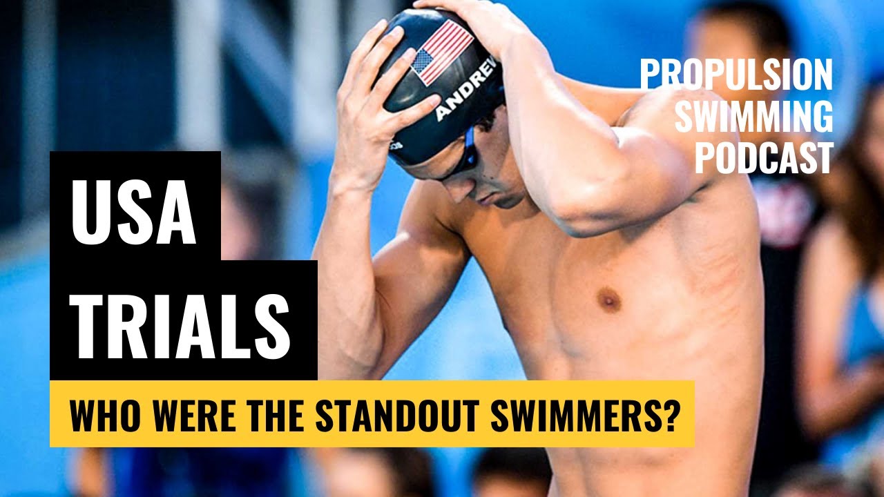 US Swimming Trials 2021 | Who Were The Standout Performers? | Propulsion Swimming
