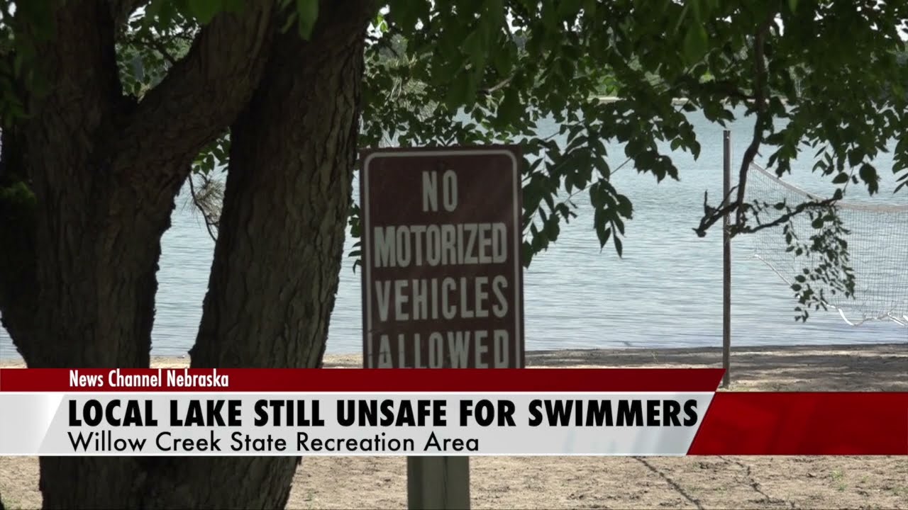 Willow Creek Lake Still Unsafe For Swimmers | News Channel Nebraska