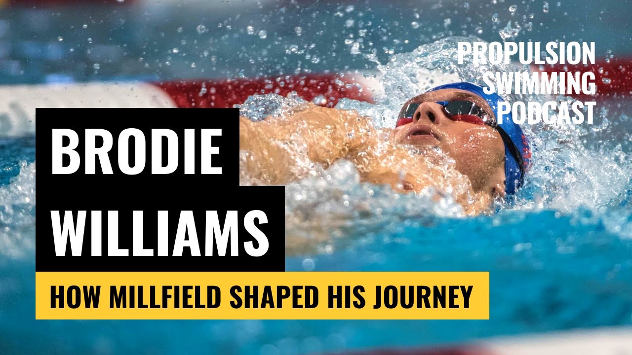 Brodie Williams | How Millfield Shaped His Journey to Tokyo 2021 | Propulsion Swimming