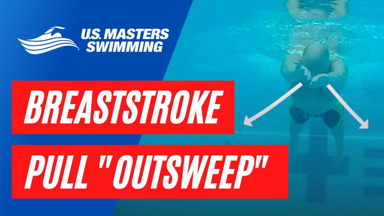 Improve Your Breaststroke Pull “Outsweep” – Swim Technique | U.S. Masters Swimming