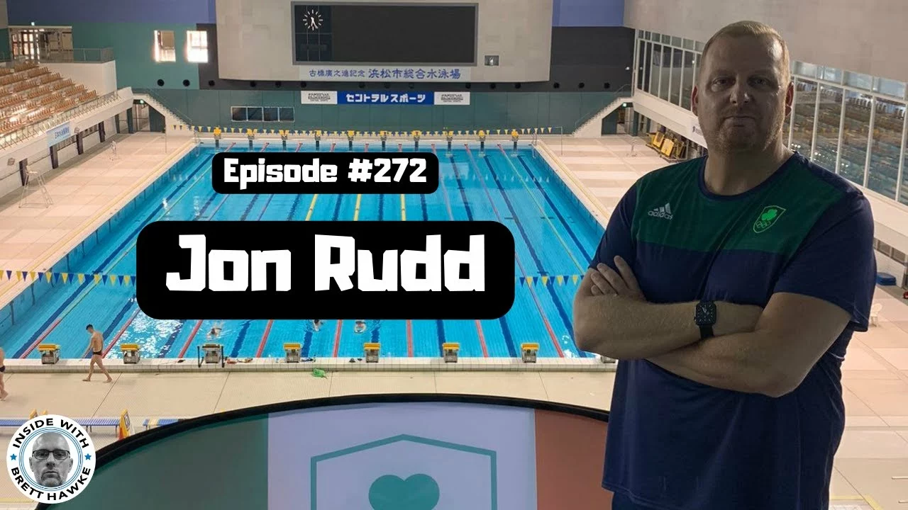 Jon Rudd Talks Swimming Psychology, Coaching Ambition, Irish Swimming & the WSCA | Inside With Brett Hawke