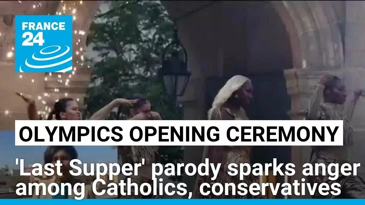Olympics Opening Ceremony ‘Last Supper’ Parody Sparks Anger Among Catholics, Conservatives | France 24